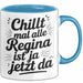Regina Tasse Geschenk Chillt Mal Alle Regina Ist Ja Jetzt Da Geschenkidee Becher mit Name Blau Trendation