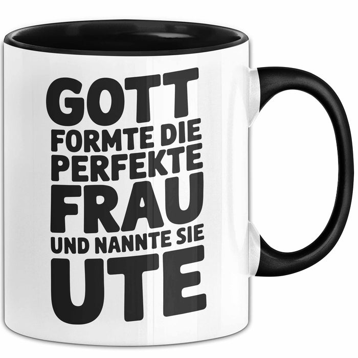 Ute Tasse Geschenk Gott Formte Die Perfekte Frau Ute Geschenkidee Schwarz Trendation