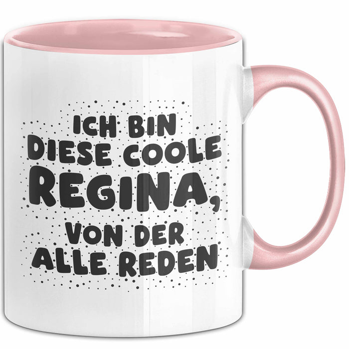 Regina Tasse Ich Bin Diese Coole Regina, Von Der Alle Reden Geschenk