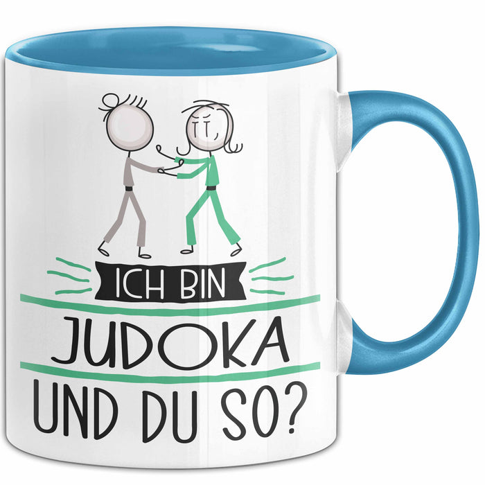 Judoka Tasse Geschenk Ich Bin Judoka Und Du So Geschenkidee Lustiger Spruch Becher Blau Trendation