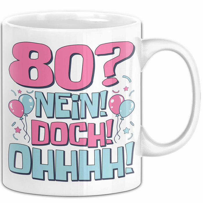 80er Geburtstag Geschenk Männer Frauen 80 Nein Doch Ohhhh Lustiger Spruch Geschenkidee Kaffee-Becher Weiß Trendation