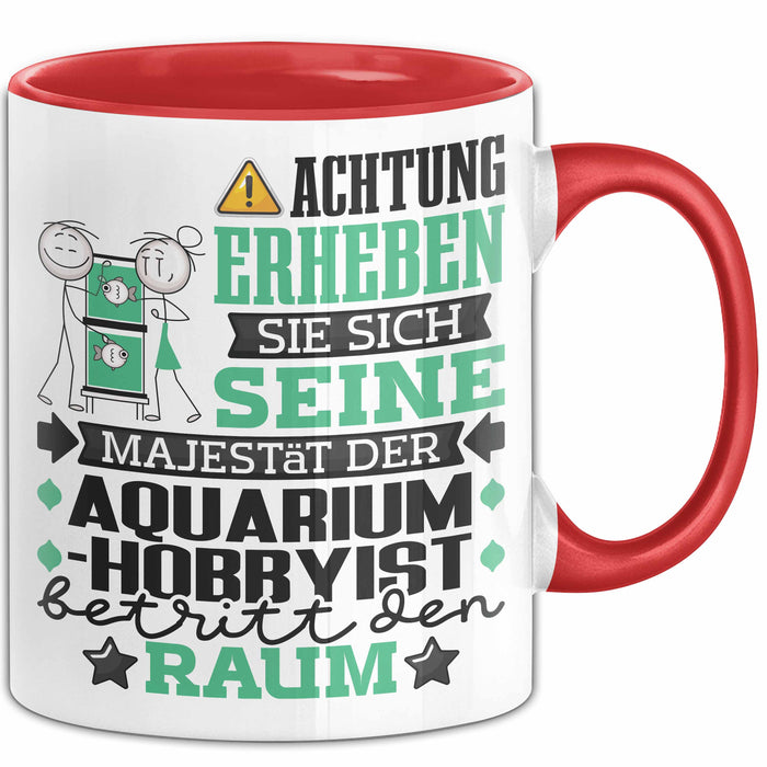 Aquarium-Hobbyist Geschenk Tasse Lustiger Spruch Erheben Sie Sich Der Aquarium-Hobbyist Betritt den Raum Rot Trendation