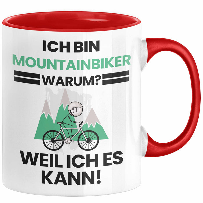 Mountainbiker Geschenk Tasse Lustiger Spruch Ich Bin Mountainbiker Warum Weil Ich Es Kann Geschenkidee Bester Mountainbiker Geburtstag Kaffee-Becher Rot Trendation