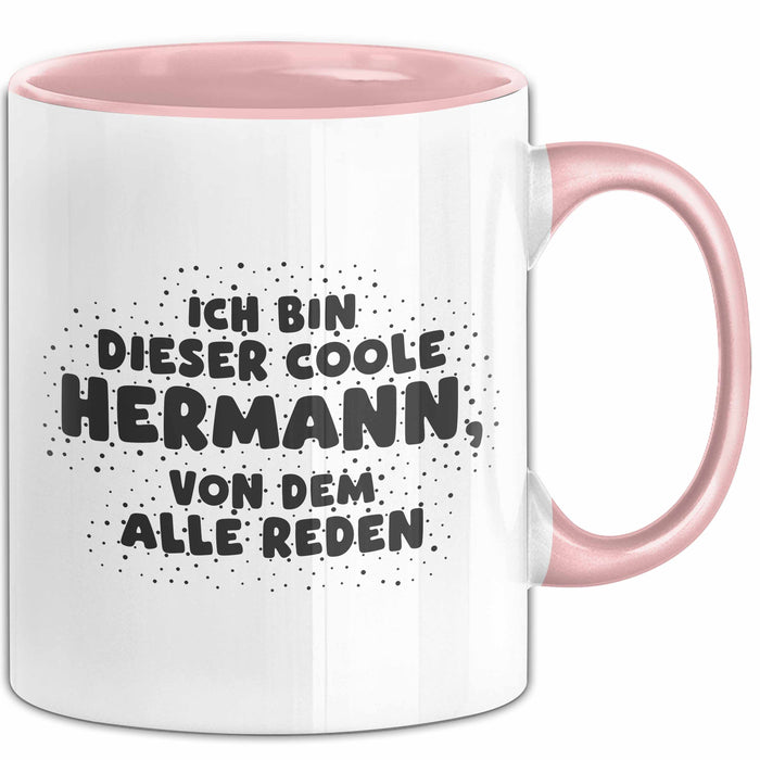 Hermann Tasse Ich Bin Dieser Coole Hermann, Von Dem Alle Reden Geschenk