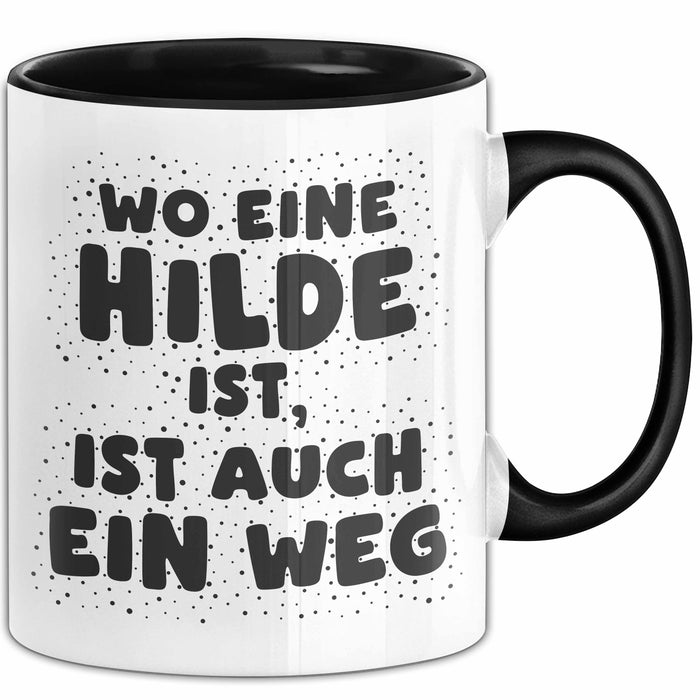 Hilde Tasse Wo Eine Hilde Ist, Ist Auch Ein Weg Geschenk