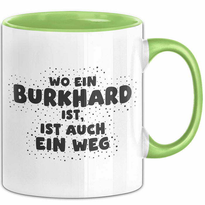 Burkhard Tasse Wo Ein Burkhard Ist, Ist Auch Ein Weg Geschenk