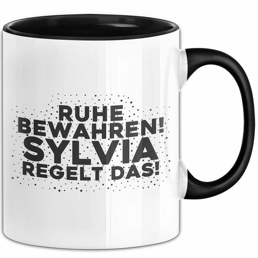 Sylvia Tasse Ruhe Bewahren! Sylvia Regelt Das! Geschenk Schwarz Trendation