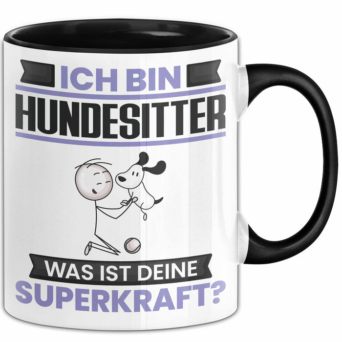 Hundesitter Tasse Geschenk für Hundesitter Geburtstag Lustiger Spruch Kaffee-Becher Was Ist Deine Superkraft Schwarz Trendation