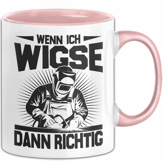 Schweißer Tasse Geschenk Wenn Ich Wigse Dann Richtig Spruch Becher Rosa Trendation