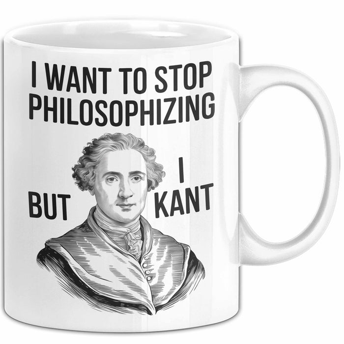 Philosophie Philosoph Tasse Geschenk Lustige Geschenkidee Spruch Ich Möchte Aufhören Zu Philosophieren Aber Ich Kant Nicht Weiß Trendation