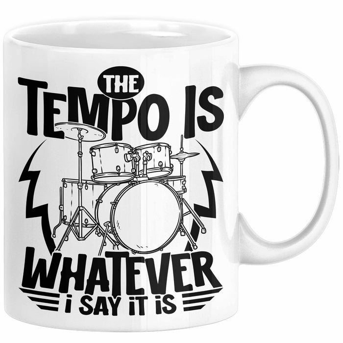 Schlagzeugspieler Drummer Geschenk Tasse The Tempo Is Whatever I Say It Is Schlagzeueger Geschenkidee Kaffee-Becher Weiß Trendation