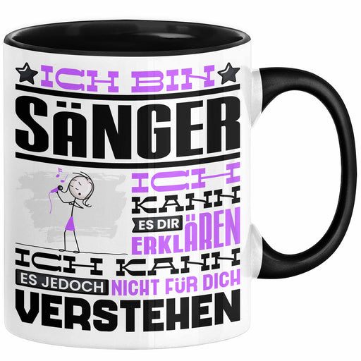 Sänger Geschenk Tasse Geschenkidee für Sänger Geburtstag Lustiger Spruch Ich Bin Sänger Ich Kann Es Dir Erklären Aber Nicht Für Dich Verstehen Funny Schwarz Trendation