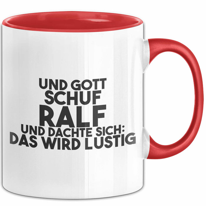 Ralf Tasse Und Gott Schuf Ralf Und Dachte Sich: Das Wird Lustig Geschenk