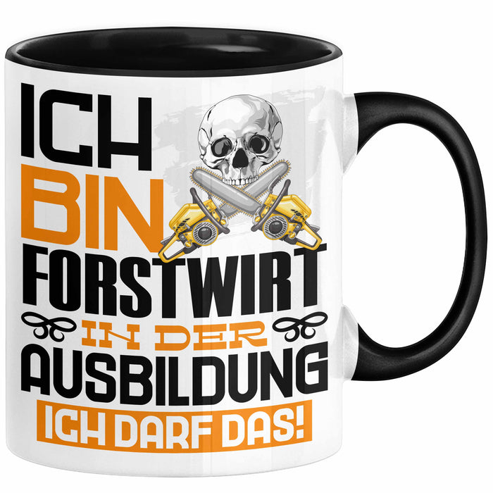 Forstwirt Ausbildung Tasse Geschenk Ich Bin Forstwirt In Der Ausbildung Ich Darf Das Geschenkidee Spruch Schwarz Trendation
