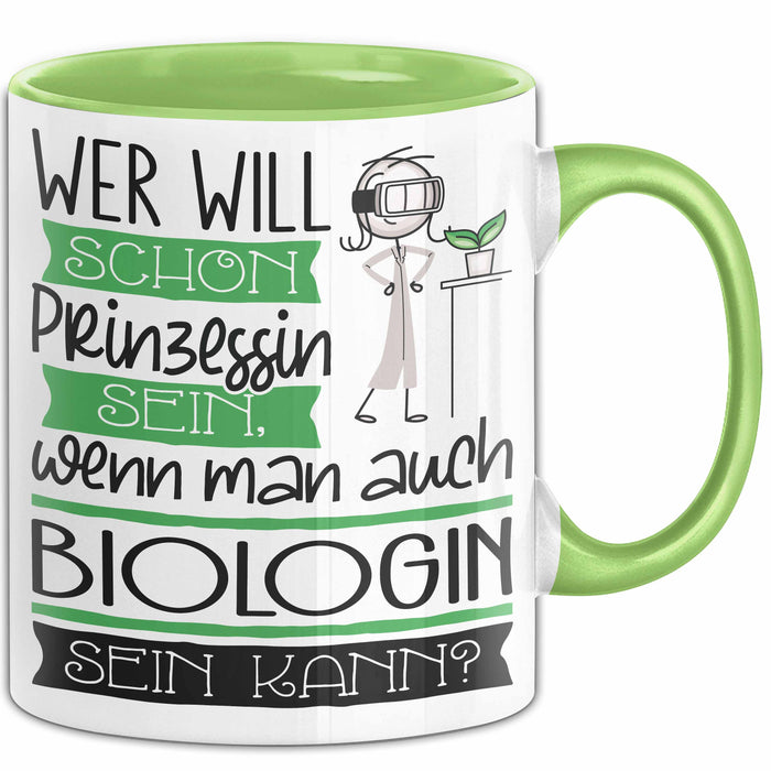 Biologin Tasse Geschenk Spruch Wer Will Schon Prinzessin Sein Wenn Man Auch Biologin Sein Kann Grün Trendation