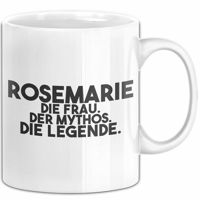 Rosemarie Tasse Rosemarie – Die Frau. Der Mythos. Die Legende. Geschenk Weiß Trendation
