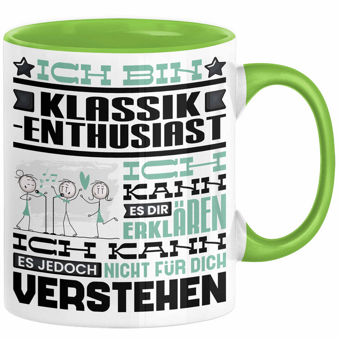Klassik-Enthusiast Geschenk Tasse Lustige Geschenkdiee für einen Klassik-Enthusiast Geburtstag Ich Bin Klassik-Enthusiast Ich Kann Es Dir Erklären Aber Nicht Für Dich Verstehen Grün Trendation