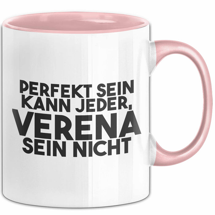 Verena Tasse Perfekt Sein Kann Jeder, Verena Sein Nicht Geschenk Rosa Trendation