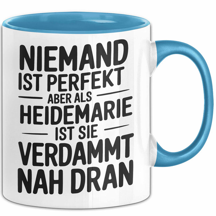 Heidemarie Tasse Geschenk Niemand Ist Perfekt Heidemarie Verdammt Nah Dran Geschenkidee Blau Trendation
