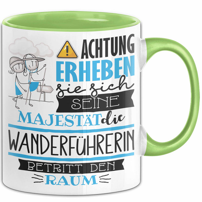 Wanderführerin Tasse Geschenk Lustiger Spruch Bitte Erheben Sie Sich Seine Majestät Die Wanderführerin Betritt Den Raum Grün Trendation