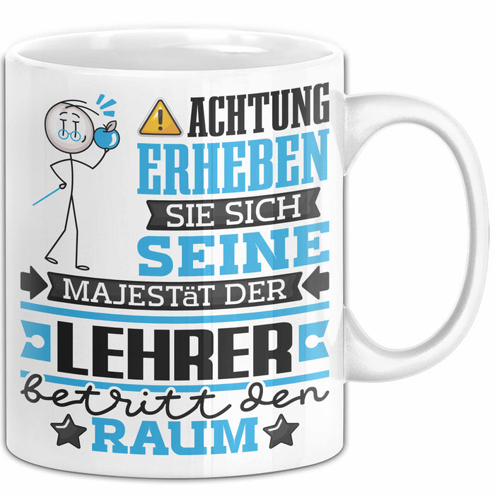 Lehrer Geschenk Tasse Lustiger Spruch Erheben Sie Sich Der Lehrer Betritt den Raum Weiß Trendation