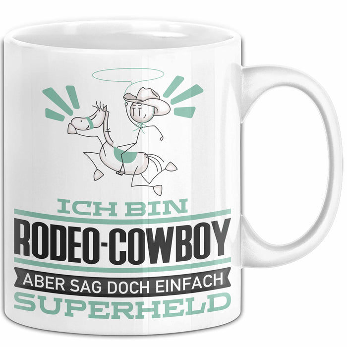 Rodeo-Cowboy Geschenk Tasse Ich Bin Rodeo-Cowboy Aber Sag Doch Einfach Superheld Lustige Geschenkdiee für Rodeo-Cowboy Kaffee-Becher Weiß Trendation