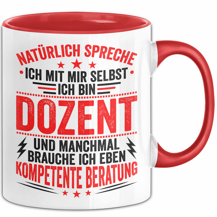 Dozent Vorlesung Tasse Geschenk Lustige Geschenkidee Spruch Ich Bin Dozent Und Manchmal Brauche Ich Eben Kompetente Beratung Rot Trendation
