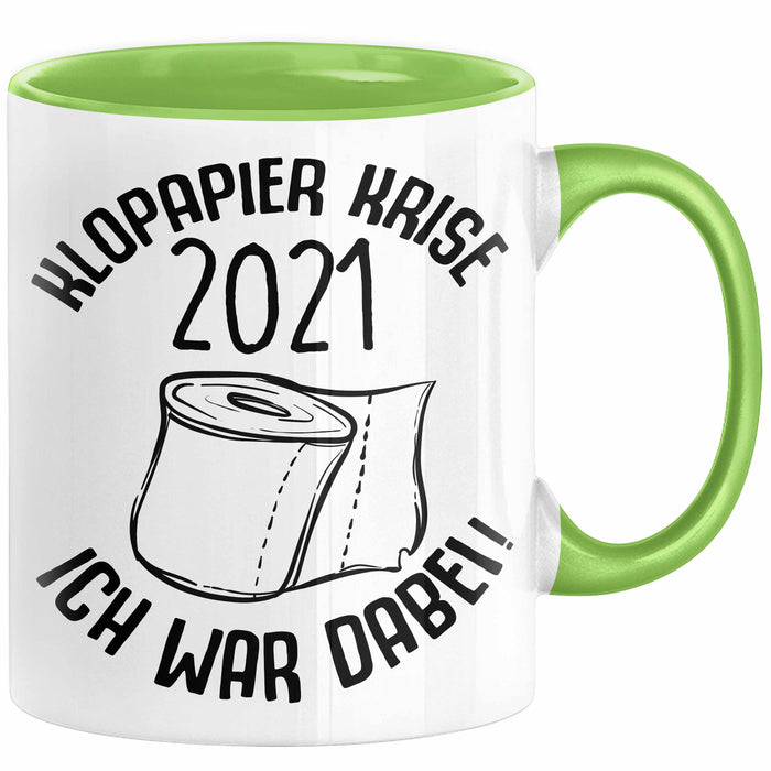 Klopapier Krise 2021 Ich War Dabei Tasse Geschenk Kaffee-Becher Lustige Geschenkidee Grün Trendation