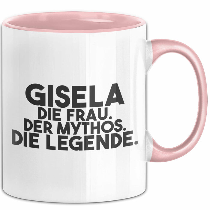 Gisela Tasse Gisela – Die Frau. Der Mythos. Die Legende. Geschenk Rosa Trendation