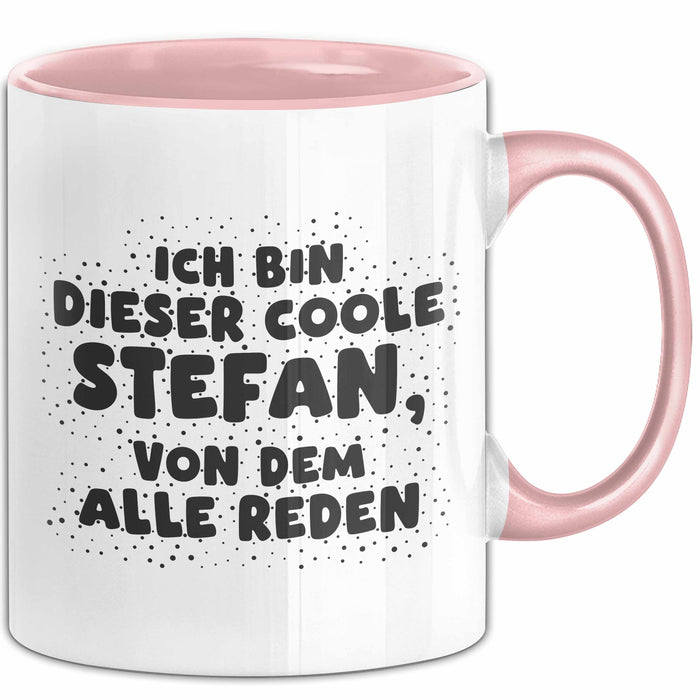 Stefan Tasse Ich Bin Dieser Coole Stefan, Von Dem Alle Reden Geschenk