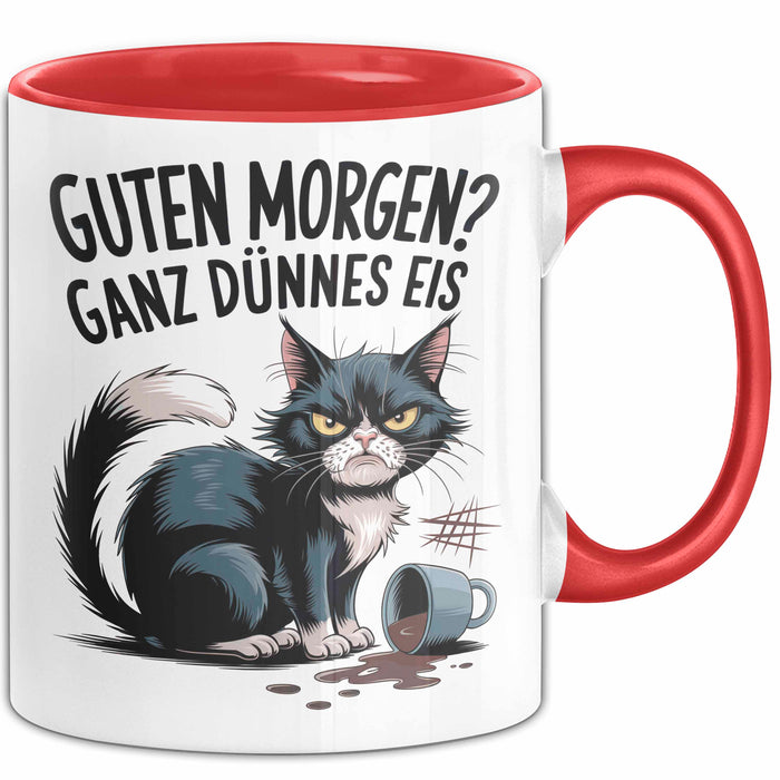Sarkastische Katze Tasse Geschenkidee Guten Morgen Ganz Dünnes Eis Rot Trendation