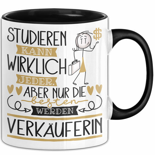 Verkäuferin Tasse Lustiges Geschenk Studieren Kann Wirklich Jeder Nur Die Besten Werden Verkäuferin Trendation