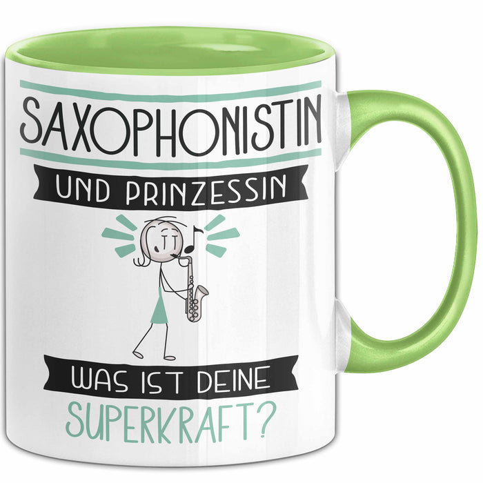 Saxophonistin Und Prinzessin Tasse Geschenk Für Eine Saxophonistin Geburtstag Was Ist Deine Superkraft Grün Trendation