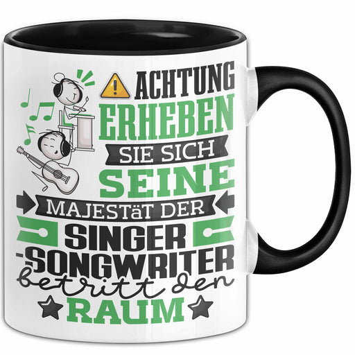 Singer-Songwriter Geschenk Tasse Lustiger Spruch Erheben Sie Sich Der Singer-Songwriter Betritt den Raum Schwarz Trendation