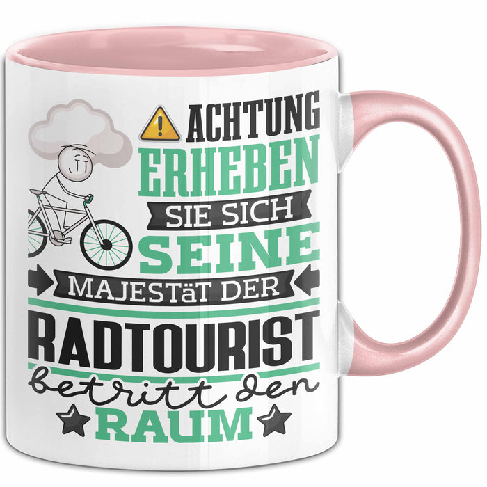 Radtourist Geschenk Tasse Lustiger Spruch Erheben Sie Sich Der Radtourist Betritt den Raum Rosa Trendation