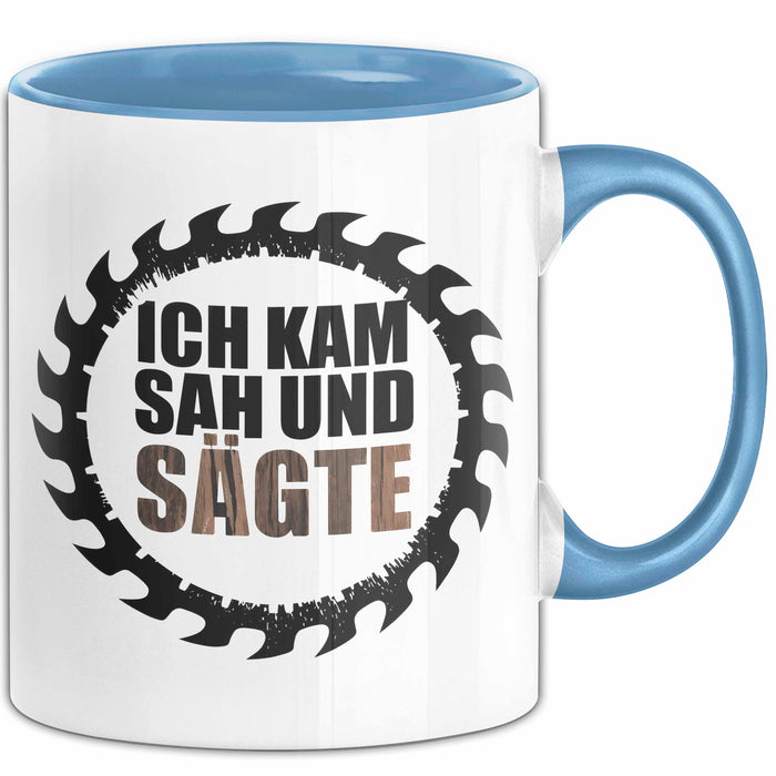 Zimmermann Holz Tischlerei Tasse Geschenk Lustige Geschenkidee Spruch Ich Kam Sah Und Säte Blau Trendation