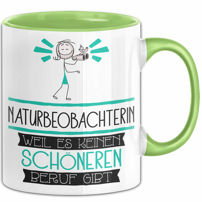 Naturbeobachterin Weil Es Keinen Schöneren Beruf Gibt Tasse Geschenk für Eine Naturbeobachterin Lustig Grün Trendation
