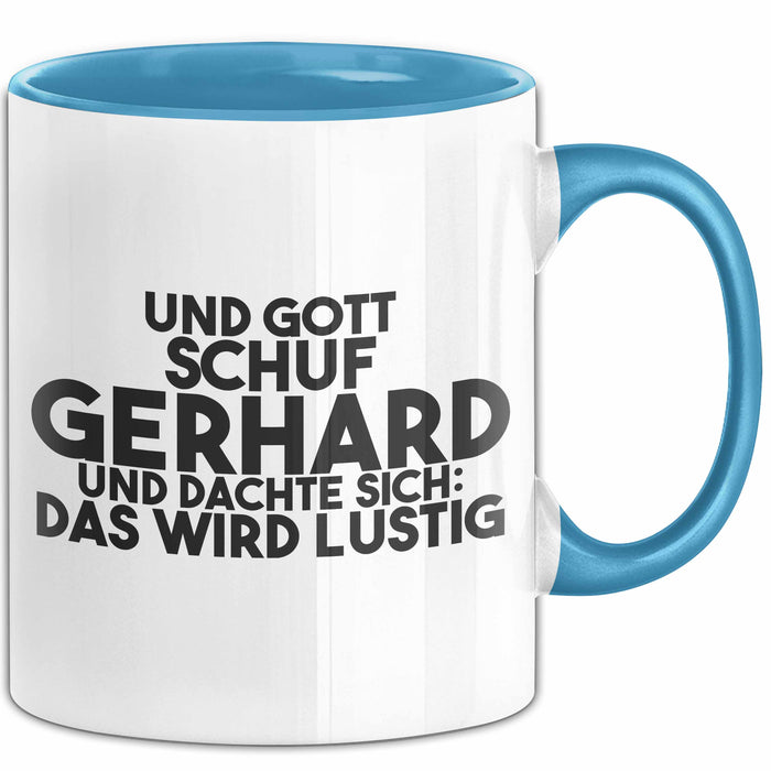 Gerhard Tasse Und Gott Schuf Gerhard Und Dachte Sich: Das Wird Lustig