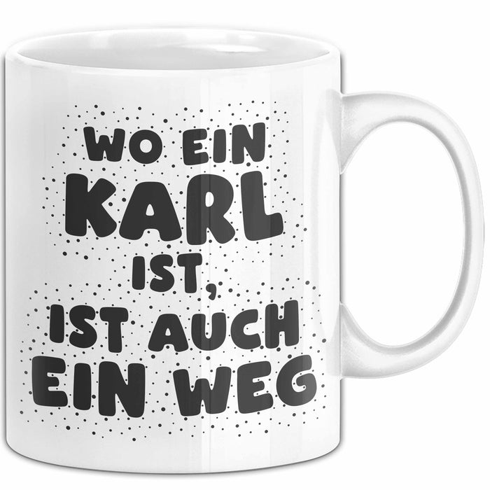 Karl Tasse Wo Ein Karl Ist, Ist Auch Ein Weg Geschenk