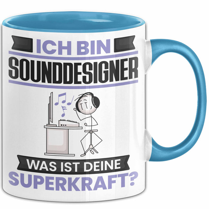 Sounddesigner Tasse Geschenk für Sounddesigner Geburtstag Lustiger Spruch Kaffee-Becher Was Ist Deine Superkraft Blau Trendation