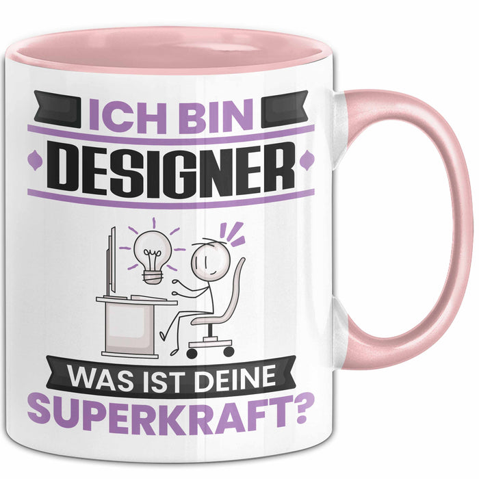 Designer Tasse Geschenk für Designer Geburtstag Lustiger Spruch Kaffee-Becher Was Ist Deine Superkraft Rosa Trendation