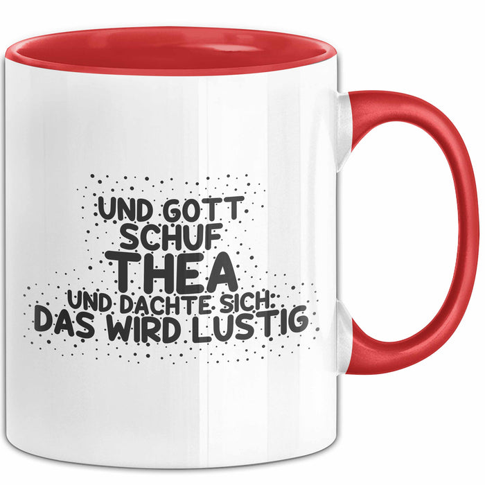 Thea Tasse Und Gott Schuf Thea Und Dachte Sich: Das Wird Lustig Geschenk