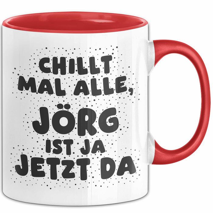 Joerg Tasse Chillt Mal Alle, Joerg Ist Ja Jetzt Da Geschenk