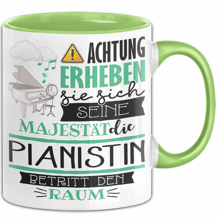 Pianistin Tasse Geschenk Lustiger Spruch Bitte Erheben Sie Sich Seine Majestät Die Pianistin Betritt Den Raum Grün Trendation