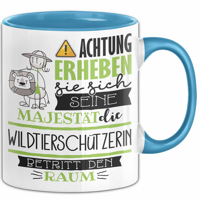 Wildtierschützerin Tasse Geschenk Lustiger Spruch Bitte Erheben Sie Sich Seine Majestät Die Wildtierschützerin Betritt Den Raum Blau Trendation