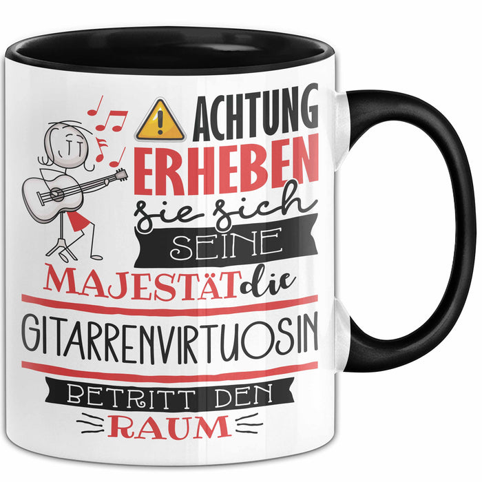 Gitarrenvirtuosin Tasse Geschenk Lustiger Spruch Bitte Erheben Sie Sich Seine Majestät Die Gitarrenvirtuosin Betritt Den Raum Schwarz Trendation