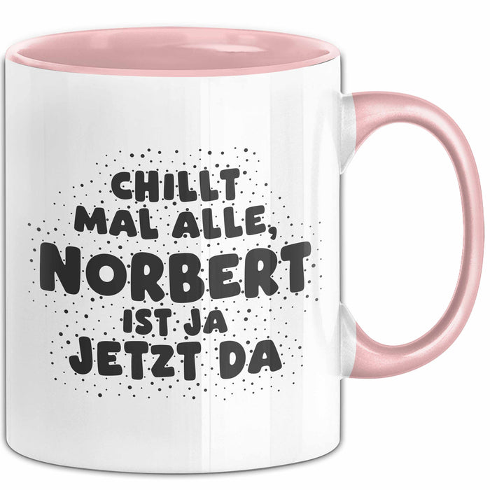 Norbert Tasse Chillt Mal Alle, Norbert Ist Ja Jetzt Da Geschenk