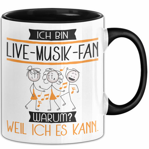 Live-Musik-Fan Tasse Geschenk Ich Bin Live-Musik-Fan Warum Weil Ich Es Kann Geschenkidee Geburtstag Trendation