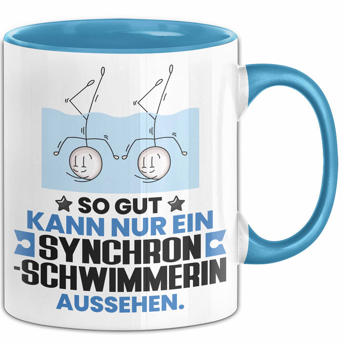 Synchronschwimmerin Geschenk Tasse So Gut Kann Nur Ein Synchronschwimmerin Aussehen Geschenkidee Kaffee-Becher Blau Trendation