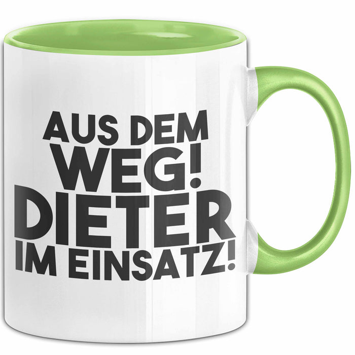 Dieter Tasse Aus Dem Weg! Dieter Im Einsatz! Geschenk